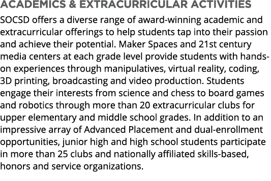 Academics & Extracurricular Activities SOCSD offers a diverse range of award winning academic and extracurricular off...