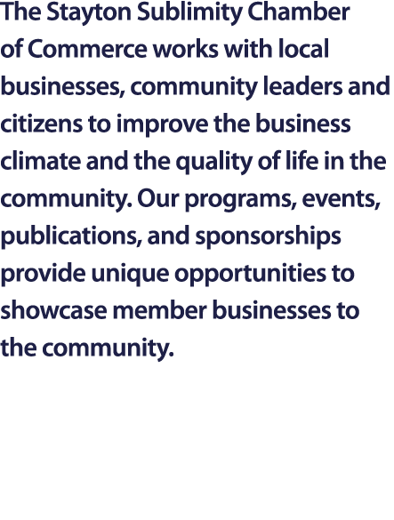 The Stayton Sublimity Chamber of Commerce works with local businesses, community leaders and citizens to improve the ...