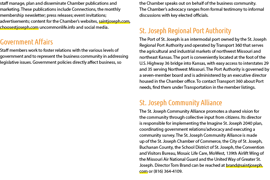 staff manage, plan and disseminate Chamber publications and marketing. These publications include Connections, the mo...