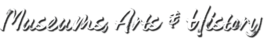 Museums, Arts & History