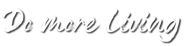 Do more Living