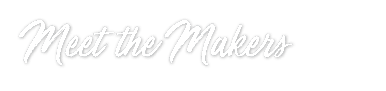 Meet the Makers