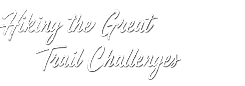 Hiking the Great Trail Challenges