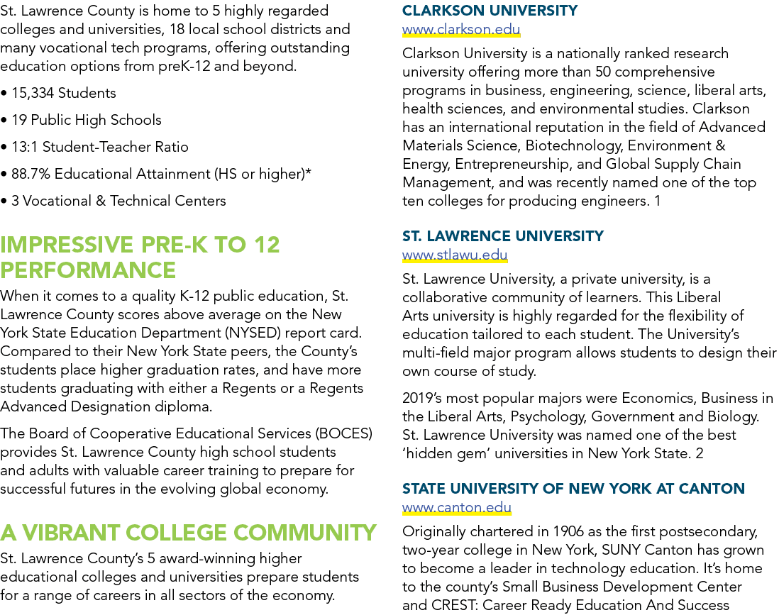 St. Lawrence County is home to 5 highly regarded colleges and universities, 18 local school districts and many vocati...