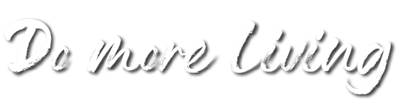 Do more Living