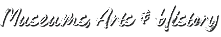 Museums, Arts & History