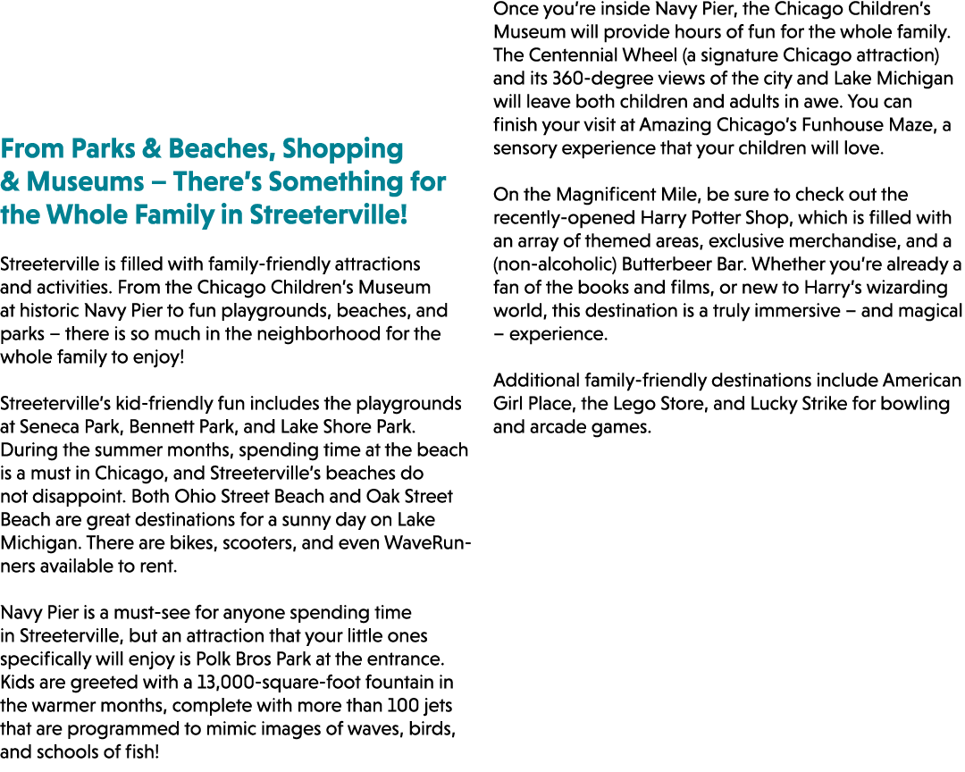 From Parks & Beaches, Shopping & Museums – There’s Something for the Whole Family in Streeterville! Streeterville is ...