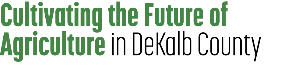 Cultivating the Future of Agriculture in DeKalb County 