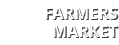FARMERS MARKET