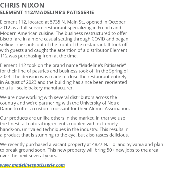 Chris Nixon Element 112/Madeline’s P tisserie Element 112, located at 5735 N. Main St., opened in October 2012 as a f...