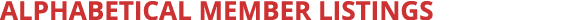 ALPHABETICAL MEMBER LISTINGS