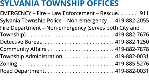 Sylvania Township Offices EMERGENCY – Fire – Law Enforcement – Rescue 911 Sylvania Township Police – Non emergency 41...