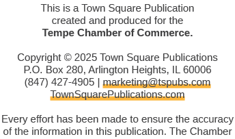 This is a Town Square Publication created and produced for the Tempe Chamber of Commerce. Copyright © 2025 Town Squar...