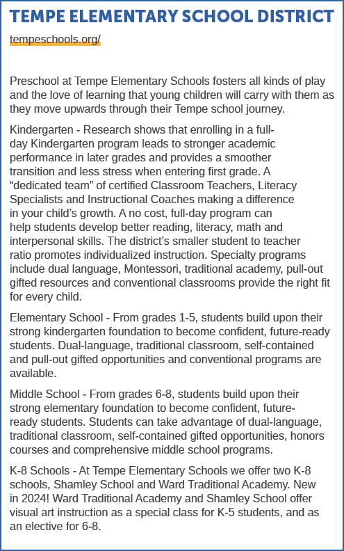 TEMPE ELEMENTARY SCHOOL DISTRICT tempeschools.org/ Preschool at Tempe Elementary Schools fosters all kinds of play an...