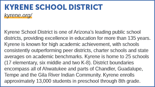 KYRENE SCHOOL DISTRICT kyrene.org/ Kyrene School District is one of Arizona’s leading public school districts, provid...