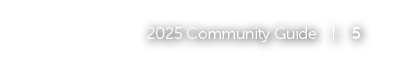 2025 Community Guide | 5 