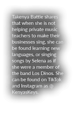 Takenya Battle shares that when she is not helping private music teachers to make their businesses sing, she can be f...