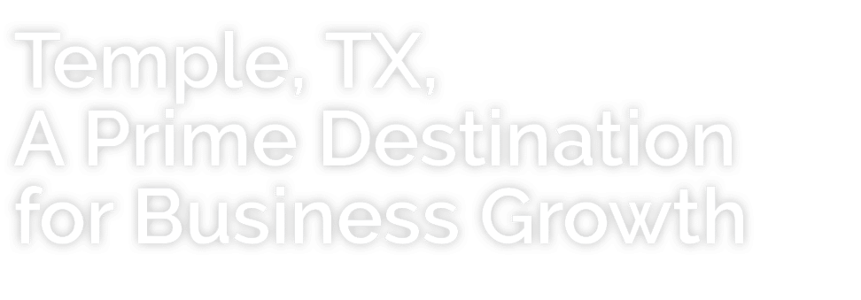 Temple, TX, A Prime Destination for Business Growth