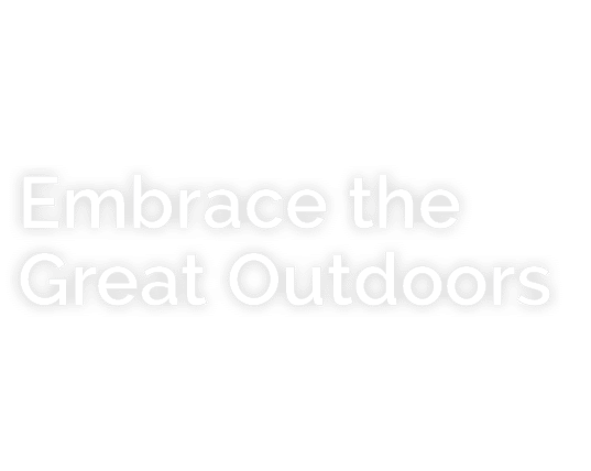  Embrace the Great Outdoors