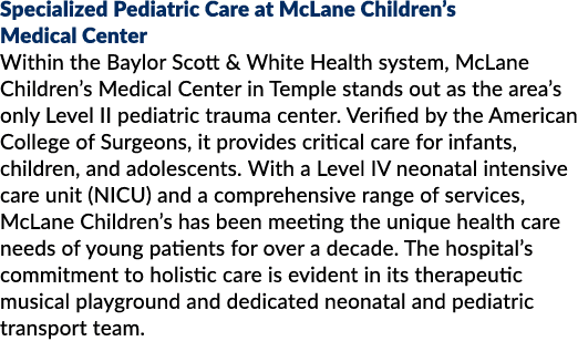 Specialized Pediatric Care at McLane Children’s Medical Center Within the Baylor Scott & White Health system, McLane ...
