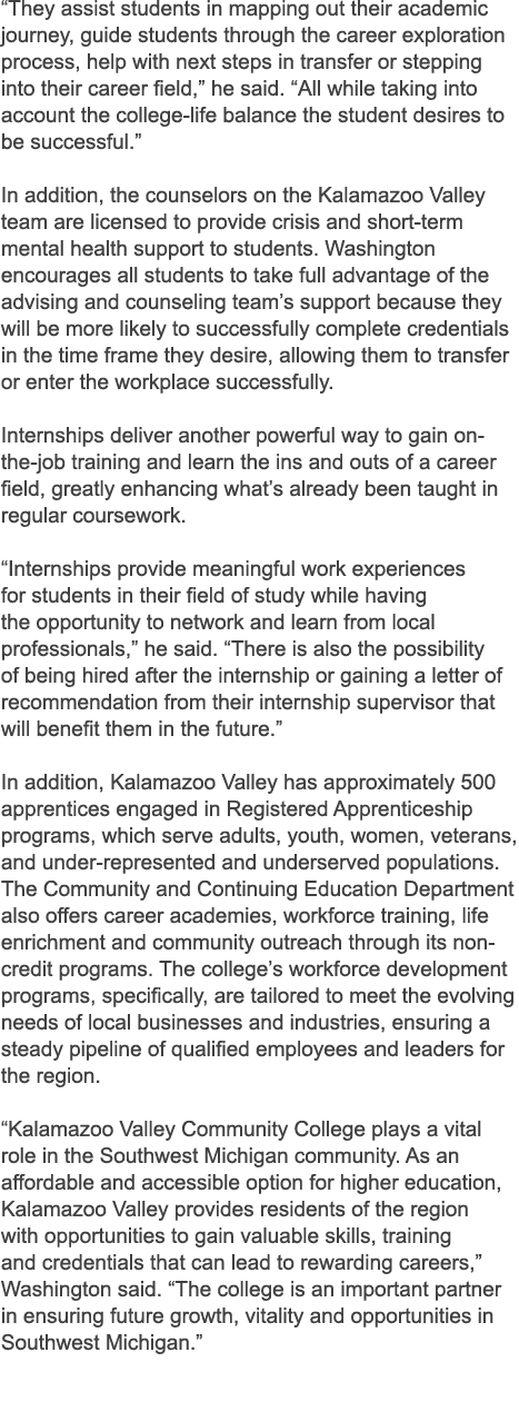 “They assist students in mapping out their academic journey, guide students through the career exploration process, h...