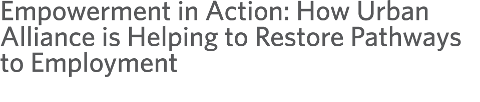 Empowerment in Action: How Urban Alliance is Helping to Restore Pathways to Employment 