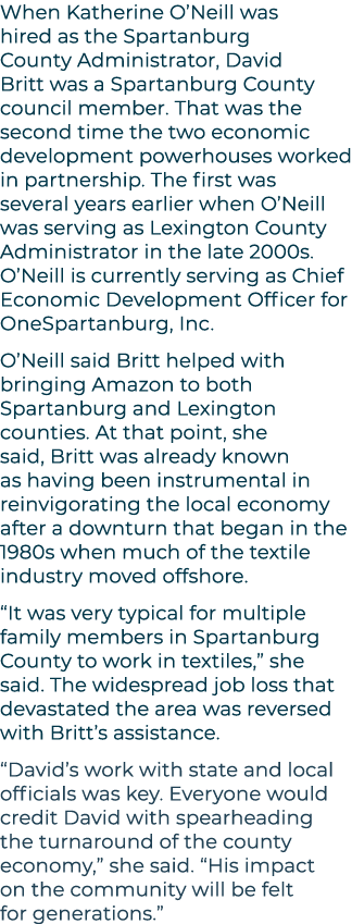 When Katherine O’Neill was hired as the Spartanburg County Administrator, David Britt was a Spartanburg County counci...