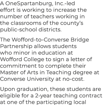 A OneSpartanburg, Inc. led effort is working to increase the number of teachers working in the classrooms of the coun...