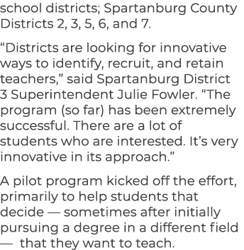 school districts; Spartanburg County Districts 2, 3, 5, 6, and 7. “Districts are looking for innovative ways to ident...