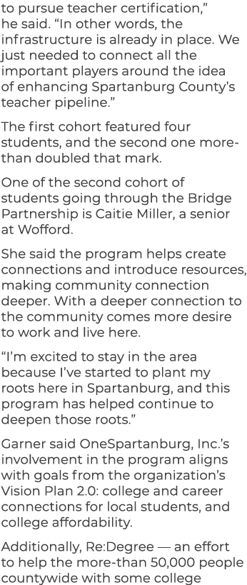 to pursue teacher certification,” he said. “In other words, the infrastructure is already in place. We just needed to...