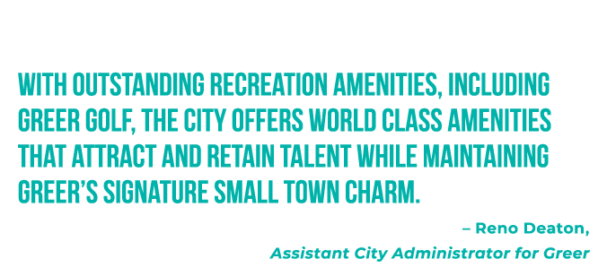With outstanding recreation amenities, including Greer Golf, the city offers world class amenities that attract and r...