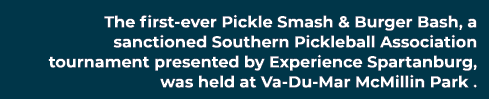 The first ever Pickle Smash & Burger Bash, a sanctioned Southern Pickleball Association tournament presented by Exper...