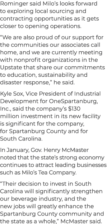 Rominger said Milo’s looks forward to exploring local sourcing and contracting opportunities as it gets closer to ope...