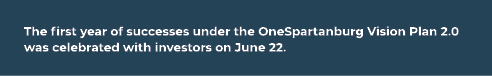 The first year of successes under the OneSpartanburg Vision Plan 2.0 was celebrated with investors on June 22.