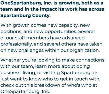 OneSpartanburg, Inc. is growing, both as a team and in the impact its work has across Spartanburg County. With growth...