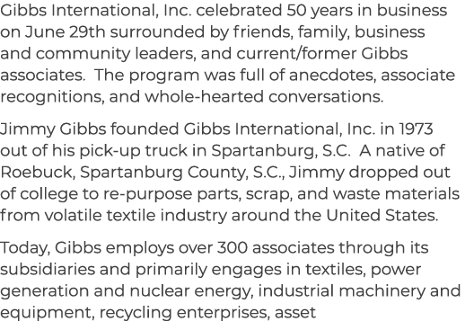 Gibbs International, Inc. celebrated 50 years in business on June 29th surrounded by friends, family, business and co...