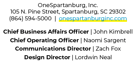 OneSpartanburg, Inc. 105 N. Pine Street, Spartanburg, SC 29302 (864) 594 5000 | onespartanburginc.com Chief Business ...