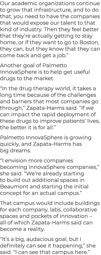 Our academic organizations continue to grow that infrastructure, and to do that, you need to have the companies that ...
