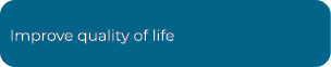 Improve quality of life 