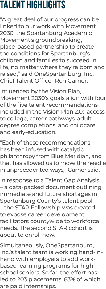 TALENT HIGHLIGHTS “A great deal of our progress can be linked to our work with Movement 2030, the Spartanburg Academi...