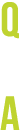 Q a
