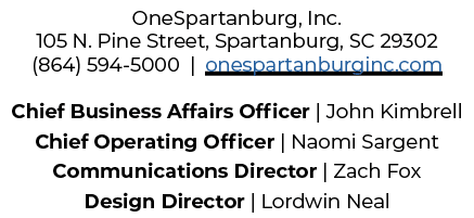 OneSpartanburg, Inc. 105 N. Pine Street, Spartanburg, SC 29302 (864) 594 5000 | onespartanburginc.com Chief Business ...