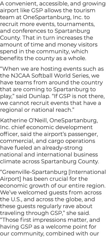 A convenient, accessible, and growing airport like GSP allows the tourism team at OneSpartanburg, Inc. to recruit mor...