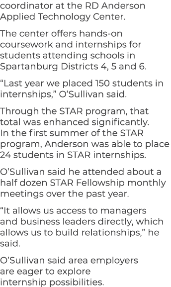 coordinator at the RD Anderson Applied Technology Center. The center offers hands on coursework and internships for s...