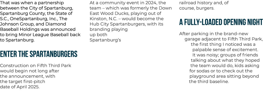 That was when a partnership between the City of Spartanburg, Spartanburg County, the State of S.C., OneSpartanburg, I...