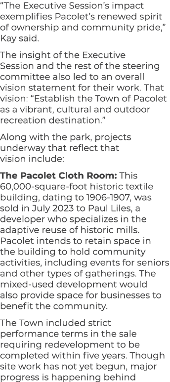 “The Executive Session’s impact exemplifies Pacolet’s renewed spirit of ownership and community pride,” Kay said. The...