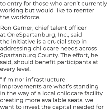 to entry for those who aren’t currently working but would like to reenter the workforce. Ron Garner, chief talent off...