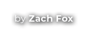 by Zach Fox