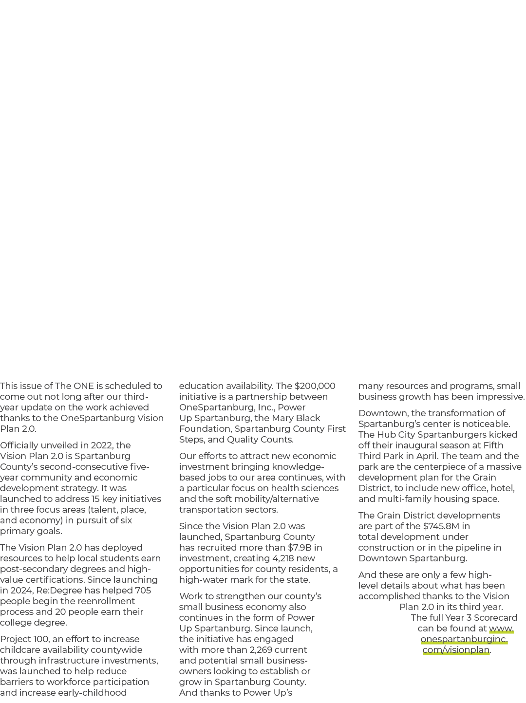 This issue of The ONE is scheduled to come out not long after our third year update on the work achieved thanks to th...