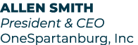 Allen Smith President & CEO OneSpartanburg, Inc
